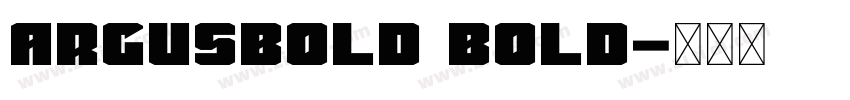 ArgusBold Bold字体转换